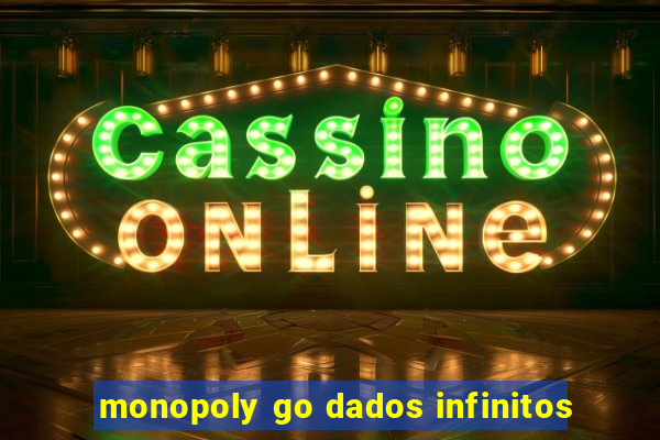 monopoly go dados infinitos